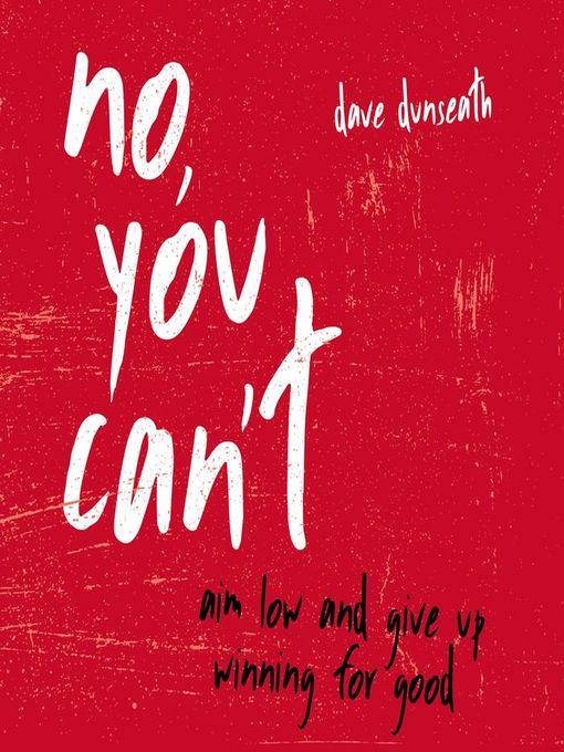 Title details for No, You Can't by Dave Dunseath - Available